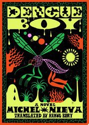 Dengue Boy: A Novel