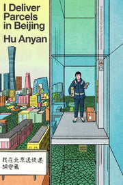 I Deliver Parcels in Beijing: One Man's Quest to S