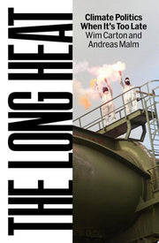 Long Heat: Climate Politics When It’s Too Late