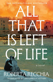 All That Is Left of Life - A Novel