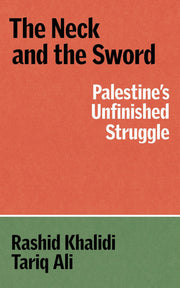 The Sword and the Neck: palestine's unfinished struggle