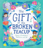 Gift of the Broken Teacup: Poems of Mindfulness, M