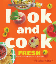 Look and cook fresh: a first book of recipes in pictures