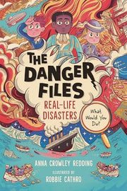 Danger Files Real-Life Disasters