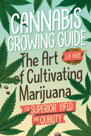 Cannabis Growing Guide The Art of Cultivating Mari