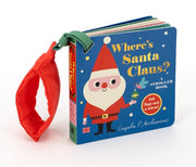 Where's Santa Claus?: a Stroller Book (an Interactive, Sensory Lift-The-Flap Book with Felt Flaps for Babies and Toddlers. Christmas Stocking Stuffer with a Polar Bear, Snowman, and Elf. )