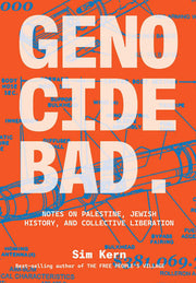 Genocide Bad: Notes on Palestine, Jewish History,