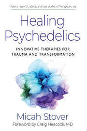 Healing Psychedelics: Innovative Therapies for Tra
