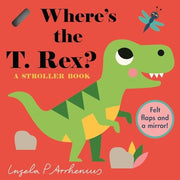 Where's the T. Rex?: a Stroller Book