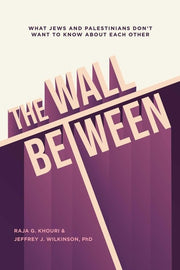 The Wall Between What Jews and Palestinians Don't Want to Know about Each Other
