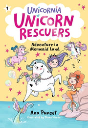 Unicorn Rescuers: Adventure in Mermaid Land (Unicornia Unicorn Rescuers)