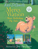 Mercy Watson: Three Rollicking Pig Tales - 3 Books In 1