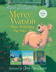 Mercy Watson: Three Rollicking Pig Tales - 3 Books In 1