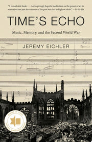 Time's Echo Music, Memory, and the Second World War