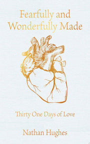 Fearfully and Wonderfully Made: Thirty One Days of