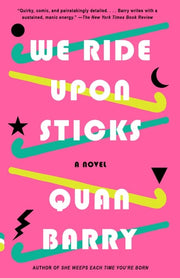 We Ride Upon Sticks A Novel (Alex Award Winner)