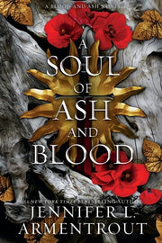 A Soul of Ash and Blood A Blood and Ash Novel