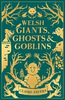 Welsh Giants, Ghosts and Goblins