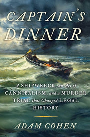 Captains Dinner A Shipwreck An Act of Cannibalism