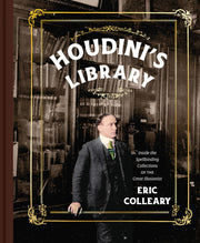 Houdini's Library - Inside the Spellbinding Collections of the Great Illusionist