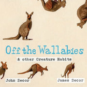 Off the Wallabies & Other Creature Habits