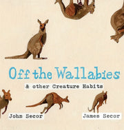 Off the Wallabies & Other Creature Habits