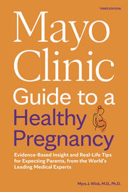Mayo Clinic Guide to a Healthy Pregnancy, 3rd Edit