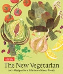 The New Vegetarian 500+ Recipes for a Lifetime of Great Meals