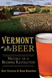Vermont Beer History of a Brewing Revolution