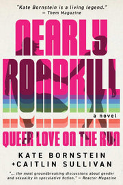Nearly Roadkill Queer Love on the Run