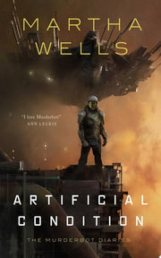 Artificial Condition (Murderbot Diaries #02)