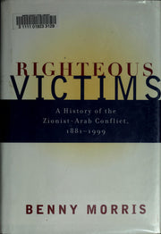 Righteous Victims A History of the Zionist-Arab Conflict, 1881-2001