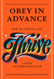 Obey in Advance: How to Survive (and Thrive) Under Authoritarianism