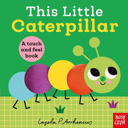 This Little Caterpillar A Touch and Feel Book