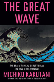 Great Wave: The Era of Radical Disruption and the