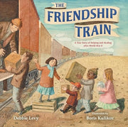 Friendship Train: A True Story of Helping and Heal