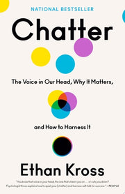 Chatter The Voice in Our Head Why It Matters and H