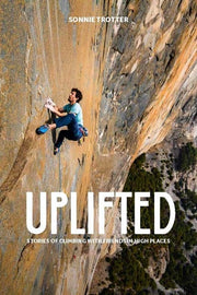 Uplifted Stories of Climbing with Friends in High Places