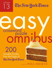 The New York Times Easy Crossword Puzzle Omnibus Volume 13 200 Solvable Puzzles from the Pages of The New York Times