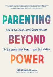 Parenting Beyond Power: How to Use Connection and