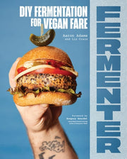 Fermenter: DIY Fermentation for Vegan Fare, Includ
