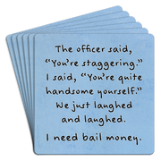 Bar Coaster | The officer said you're staggering by Homeportonline