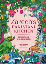 Zareen’s Pakistani Kitchen Recipes from a Well-Fed Childhood