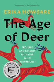 Age of Deer: Trouble and Kinship with Our Wild Nei