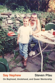Say Nephew On Boyhood, Unclehood, and Queer Mentorship