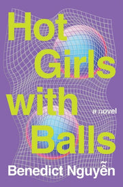 Hot Girls with Balls - A Novel