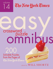 The New York Times Easy Crossword Puzzle Omnibus Volume 14 200 Solvable Puzzles from the Pages of The New York Times