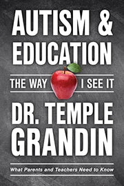 Autism & Education The Way I See it : what Parents and Teachers Need to Know