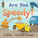 Are You Speedy? - A Construction Vehicle Board Book for Toddlers