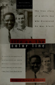 Life on the Color Line The True Story of a White Boy Who Discovered He Was Black